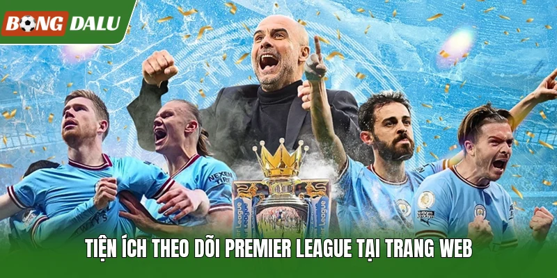 Tiện ích theo dõi Premier League tại trang web