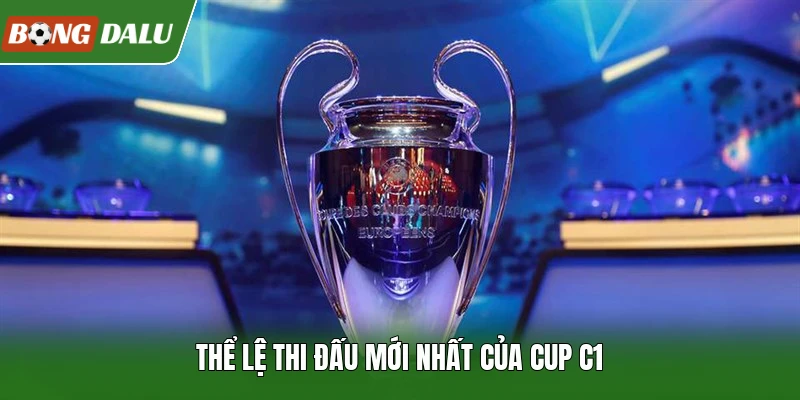 Thể lệ thi đấu mới nhất của Cup C1