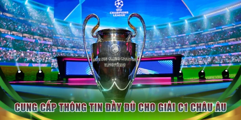 Cung cấp thông tin đầy đủ cho giải C1 châu Âu