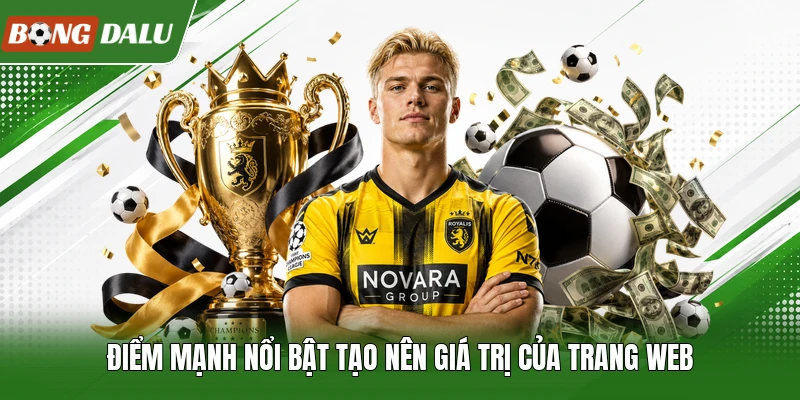 Điểm mạnh nổi bật tạo nên giá trị của trang web