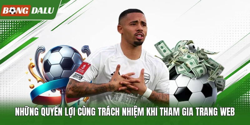 Những quyền lợi cùng trách nhiệm khi tham gia trang web