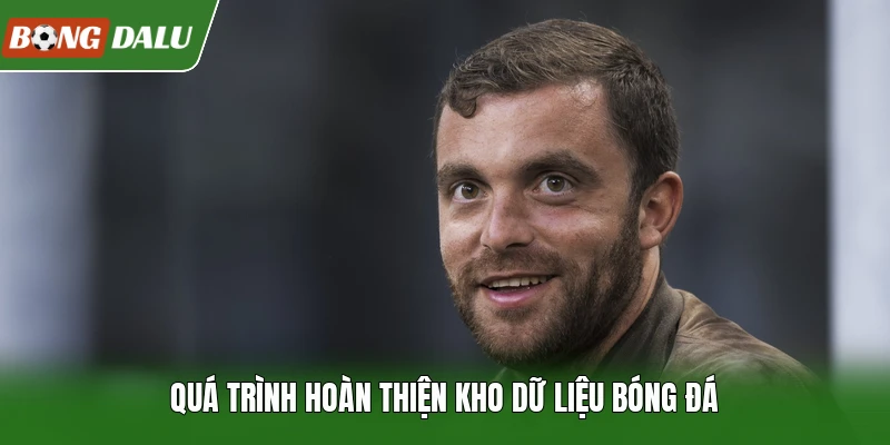 Quá trình hoàn thiện kho dữ liệu bóng đá